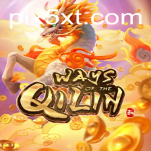 Explorando o Fascinante Jogo WaysoftheQilin e Sua Conexão com 5XT.COM